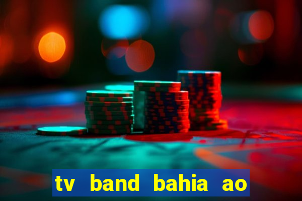 tv band bahia ao vivo online